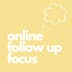 Online focus follow up